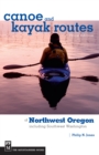 Canoe and Kayak Routes of Northwest Oregon and Southwest Washington : Including Southwest Washington - eBook