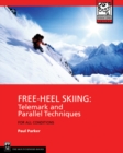 Free-Heel Skiing : Telemark and Parallel Techniques for All Conditions, 3rd Edition - eBook