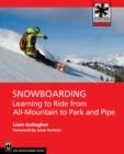 Snowboarding : Learning to Ride from All Mountain to Park and Pipe - eBook