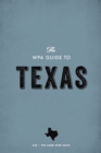 The WPA Guide to Texas : The Lone Star State - eBook