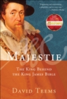Majestie : The King Behind the King James Bible - eBook