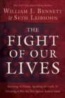 The Fight of Our Lives : Knowing the Enemy, Speaking the Truth, & Choosing to Win the War Against Radical Islam - eBook