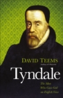 Tyndale : The Man Who Gave God an English Voice - eBook