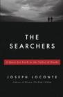 The Searchers : A Quest for Faith in the Valley of Doubt - eBook