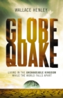 Globequake : Living in the Unshakeable Kingdom While the World Falls Apart - eBook