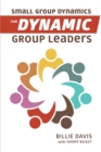 Small Group Dynamics for Dynamic Group Leaders - eBook