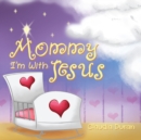 Mommy, I'm with Jesus - eBook