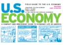 Field Guide to the U.S. Economy : A Compact And Irreverent Guide to Ecnomic Life in America - eBook