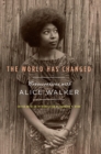 The World Has Changed : Conversations with Alice Walker - eBook