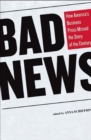 Bad News : How America's Business Press Missed the Story of the Century - eBook