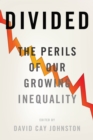 Divided : The Perils of Our Growing Inequality - eBook