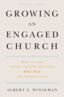Growing an Engaged Church : How to Stop "Doing Church" and Start Being the Church Again - eBook