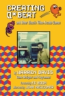 Creating Q*Bert: and Other Classic Video Arcade Games - Book