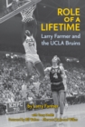 Role of a Lifetime: Larry Farmer and the UCLA Bruins - eBook