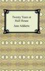 Twenty Years at Hull House - eBook
