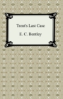 Trent's Last Case - eBook