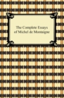 The Complete Essays of Michel de Montaigne - eBook