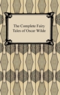 The Complete Fairy Tales of Oscar Wilde - eBook
