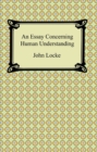An Essay Concerning Human Understanding - eBook