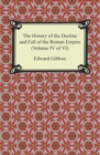 The History of the Decline and Fall of the Roman Empire (Volume IV of VI) - eBook