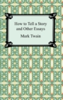 How to Tell a Story and Other Essays - eBook