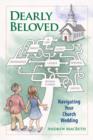Dearly Beloved : Navigating Your Church Wedding - eBook