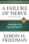 A Failure of Nerve : Leadership in the Age of the Quick Fix (10th Anniversary, Revised Edition) - eBook