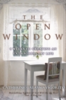 The Open Window : 8 Weeks to Creating an Extraordinary Life - Book
