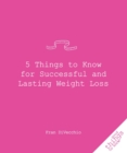 5 Things to Know for Successful and Lasting Weight Loss - eBook