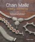 Chain Maille Jewelry Workshop : Techniques and Projects for Weaving with Wire - Book
