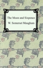 The Moon and Sixpence - eBook