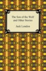 The Son of the Wolf and Other Stories - eBook