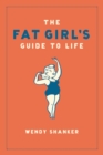 The Fat Girl's Guide to Life - eBook
