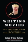 Writing Movies : The Practical Guide to Creating Stellar Screenplays - eBook