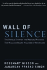 Wall of Silence : The Untold Story of the Medical Mistakes That Kill and Injure Millions of Americans - eBook