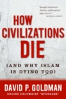 How Civilizations Die : (And Why Islam Is Dying Too) - eBook