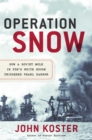 Operation Snow : How a Soviet Mole in FDR's White House Triggered Pearl Harbor - eBook
