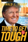 Time to Get Tough : Make America Great Again! - eBook
