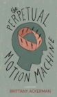 The Perpetual Motion Machine : A Memoir - eBook