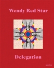 Wendy Red Star: Delegation - Book