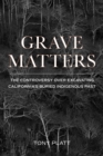 Grave Matters : The Controversy over Excavating California's Buried Indigenous Past - Book