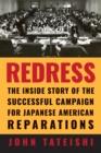 Redress : The Inside Story of the Successful Campaign for Japanese American Reparations - Book