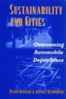 Sustainability and Cities : Overcoming Automobile Dependence - eBook
