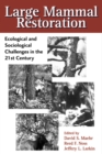 Large Mammal Restoration : Ecological And Sociological Challenges In The 21St Century - eBook