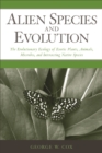 Alien Species and Evolution : The Evolutionary Ecology of Exotic Plants, Animals, Microbes, and Interacting Native Species - eBook