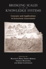 Bridging Scales and Knowledge Systems : Concepts and Applications in Ecosystem Assessment - eBook