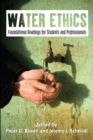 Water Ethics : Foundational Readings for Students and Professionals - eBook