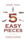 5 Easy Pieces : The Impact of Fisheries on Marine Ecosystems - eBook