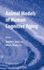Animal Models of Human Cognitive Aging - eBook