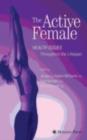 The Active Female : Health Issues Throughout the Lifespan - eBook